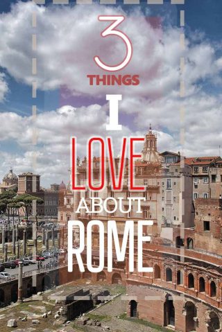 3 things I love about Rome misstourist