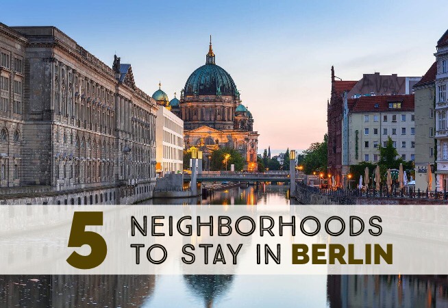 6 Best Areas Where To Stay In Berlin Best Hotel For Each 
