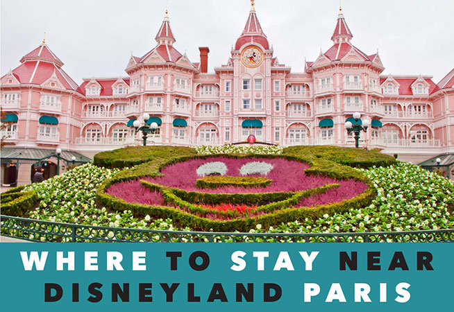 Hotels Near Disneyland Paris A Complete Guide To