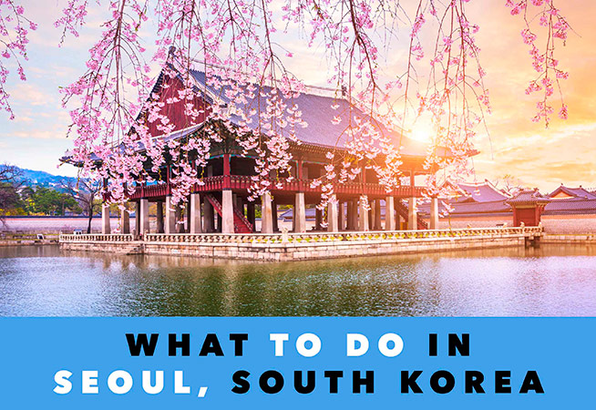 What to Do in Seoul, South Korea – Best 18 Attractions (With Prices!)