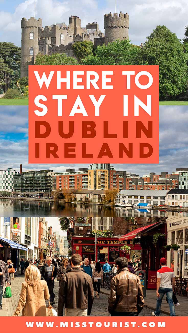 READ THIS - Where to Stay in Dublin to Get the Most out of Your Location