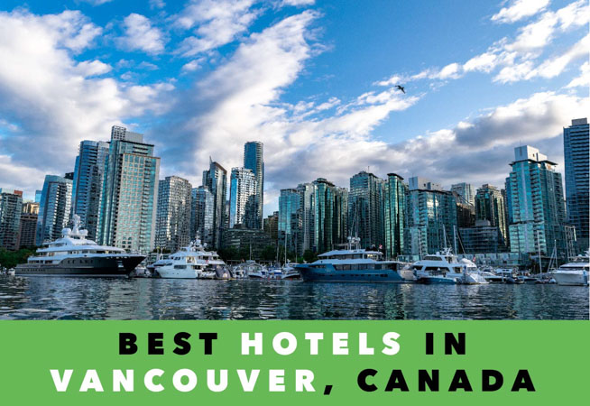 Where to Stay in Vancouver - 5 Best Neighborhoods & Hotels