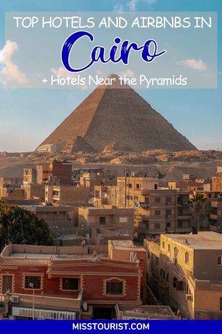 View of the Pyramids in Cairo with the text "Top Hotels and Airbnbs in Cairo."