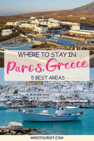 Two images of Paros, Greece. The top image shows a scenic hotel resort with a pool and hillside view. The bottom image features a harbor with boats and white buildings. Text: "Where to Stay in Paros, Greece: 5 Best Areas.