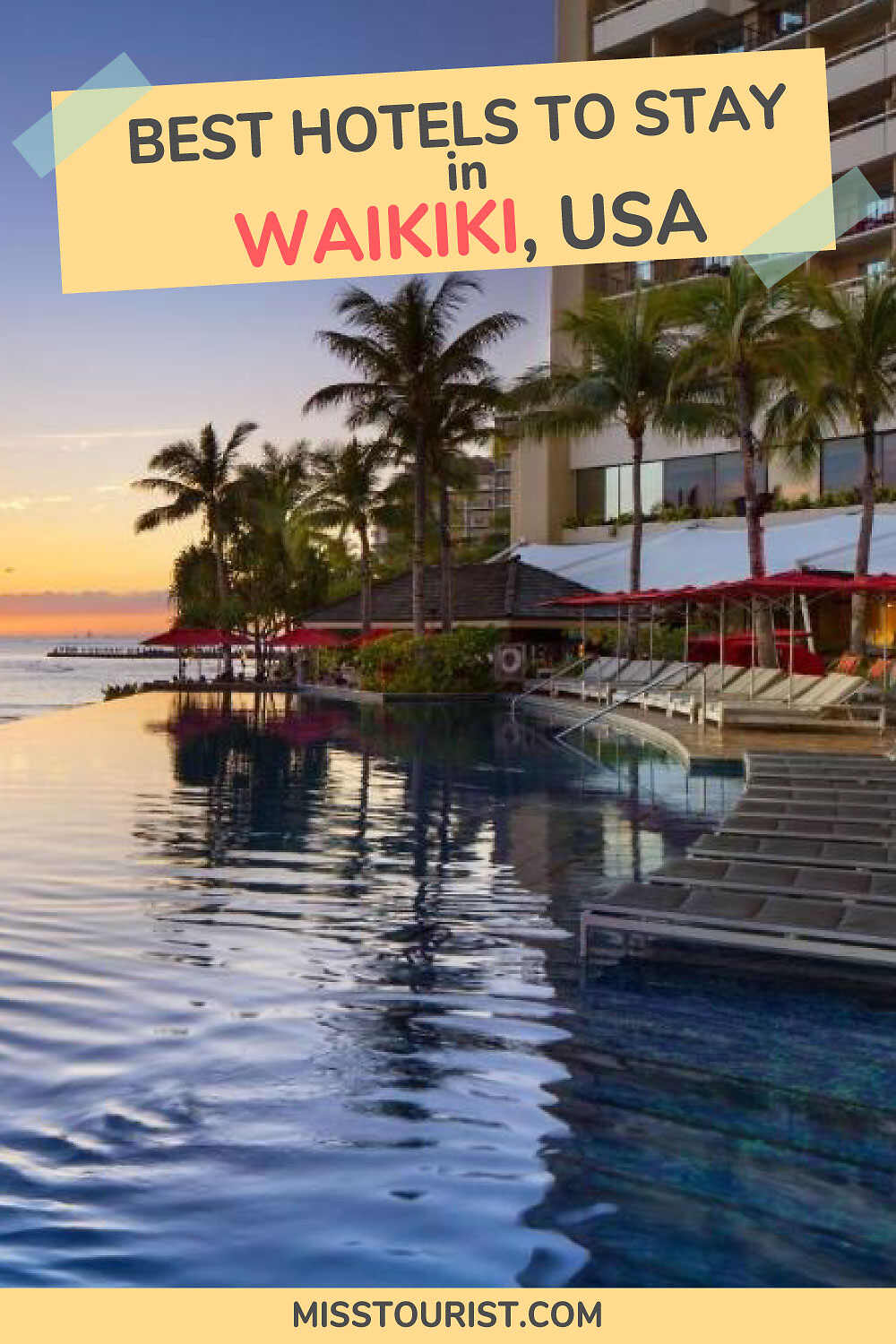 A luxurious hotel pool area in Waikiki, USA, with palm trees and lounge chairs overlooking the ocean during sunset. Text overlay reads "Best Hotels to Stay in Waikiki, USA" by Misstourist.com.