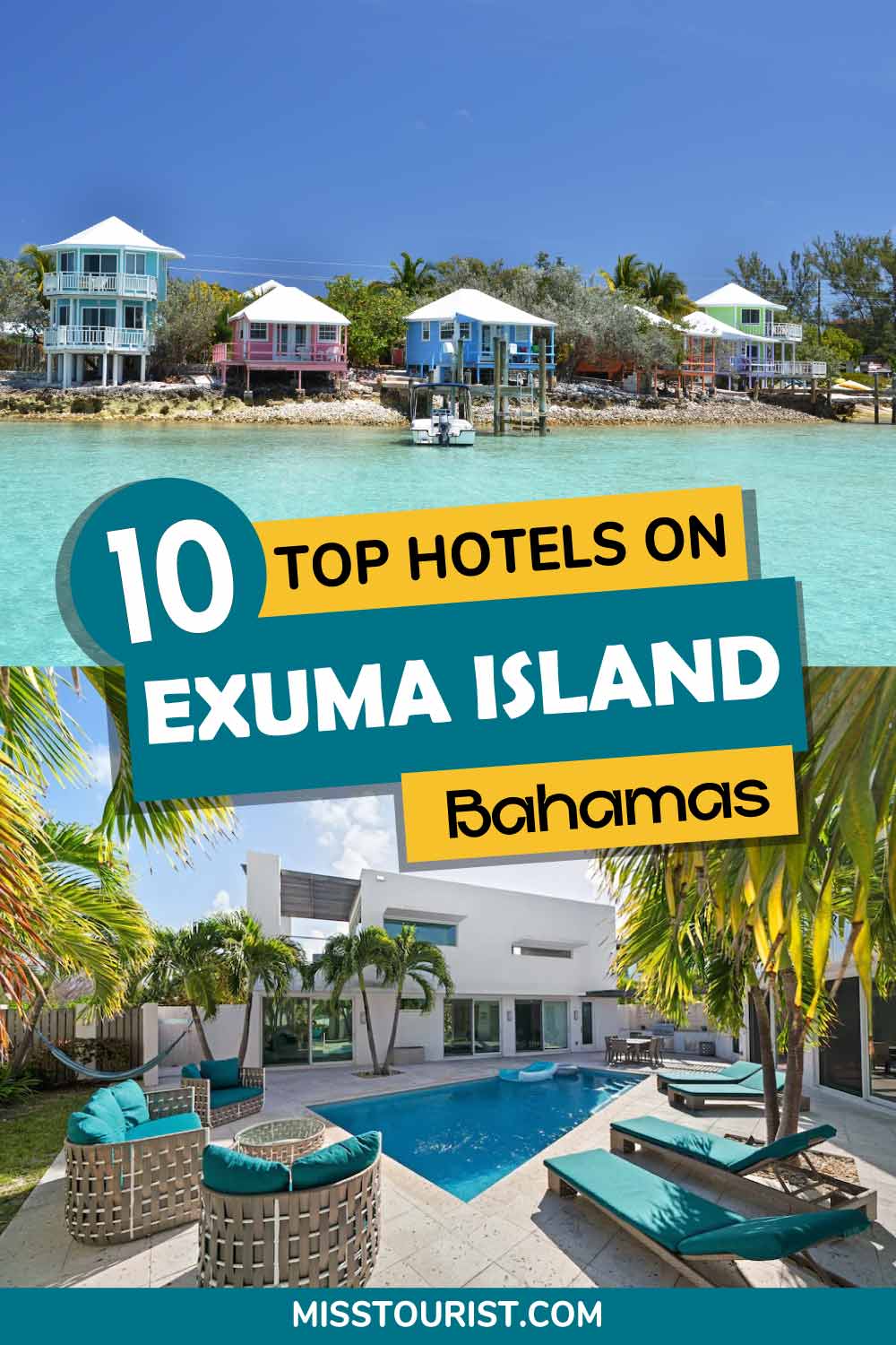 Two images. Top: Colorful houses along the waterfront on Exuma Island. Bottom: Modern outdoor pool area at a hotel. Text: "10 Top Hotels on Exuma Island. Bahamas.