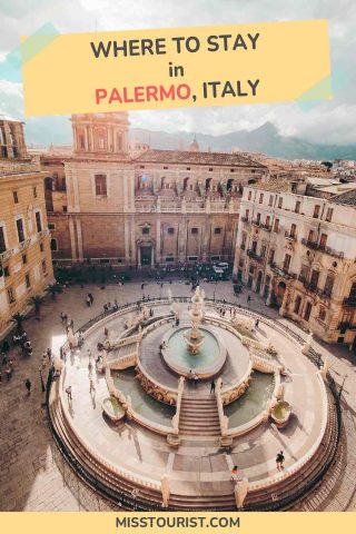 Aerial view of Piazza Pretoria in Palermo, Italy, featuring a large central fountain surrounded by historic buildings and visitors. Text overlay reads, "Where to stay in Palermo, Italy".