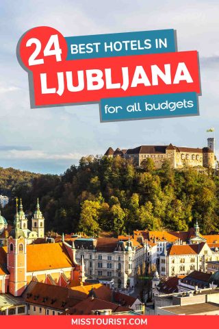 Aerial view of Ljubljana with text overlay: "24 Best Hotels in Ljubljana for All Budgets," and a website name at the bottom.