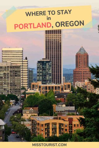 Promotional image for 'Where to Stay in Portland, Oregon' with a picturesque view of Portland's skyline and text overlay by MissTourist.com