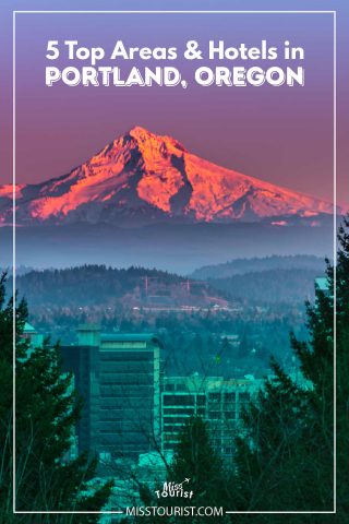 Cover image for an article titled '5 Top Areas & Hotels in Portland, Oregon' featuring a twilight view of Mount Hood and Portland's skyline, with text overlay by MissTourist.com
