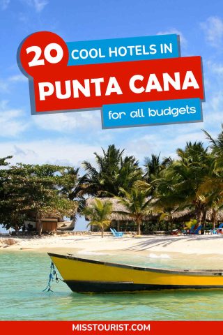 Promotional image highlighting '20 Cool Hotels in Punta Cana for all budgets' with a beach and a yellow boat in the foreground.
