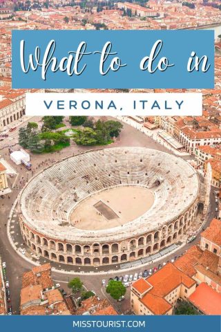 17 Places to See & Best Things to Do in Verona, Italy (+Map