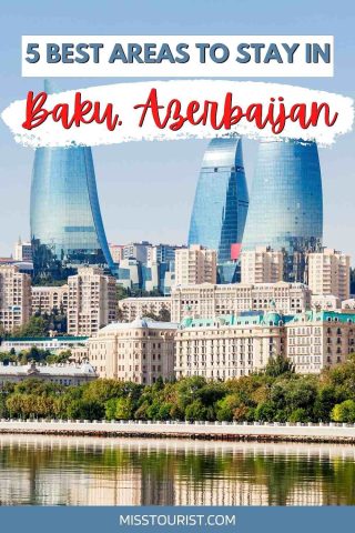 Image of a cityscape featuring modern skyscrapers and older buildings with the text "5 Best Areas to Stay in Baku, Azerbaijan" overlaid at the top. The bottom text reads "MISSTOURIST.COM".