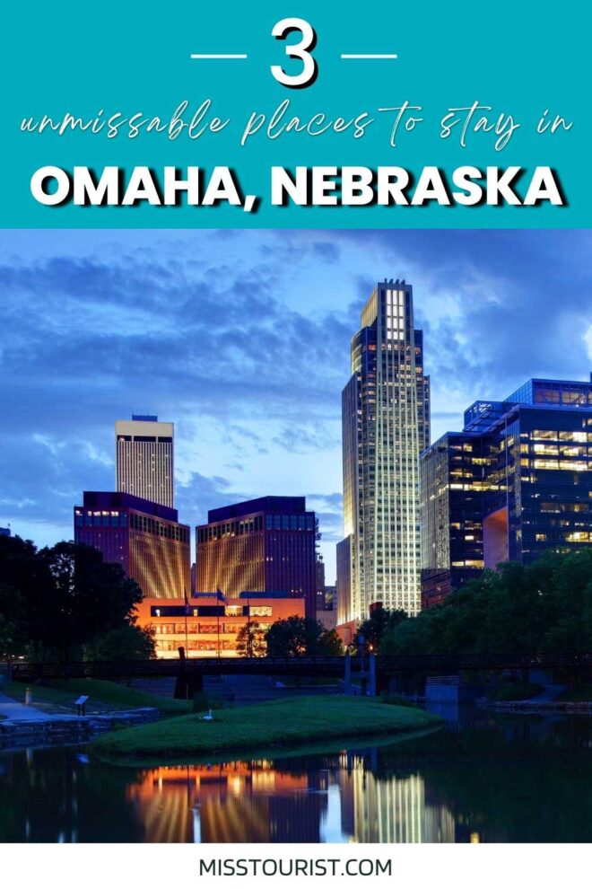 Where to Stay in Omaha, NE: Your Ultimate Area Guide