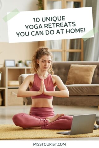 10 Unique Yoga Retreats You Can Do at Home!