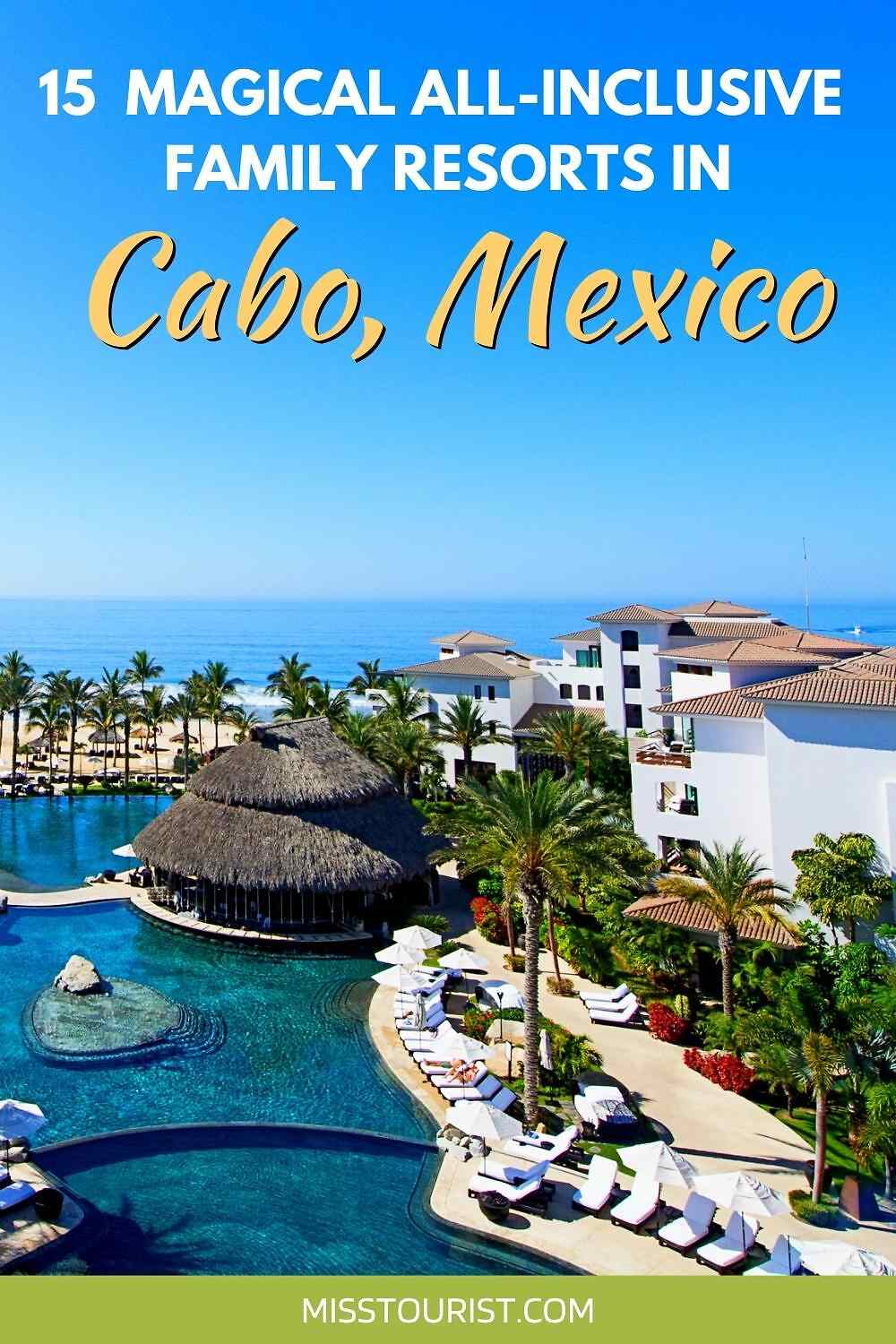 Cabo all inclusive family resorts PIN 1