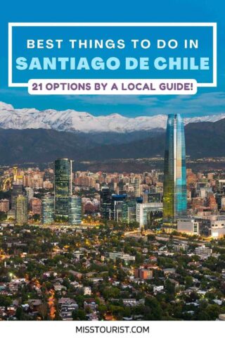 A vibrant promotional image highlighting 'Best Things to Do in Santiago de Chile' with '21 Options by a Local Guide!' text overlaying a scenic view of Santiago's cityscape against the Andes mountains