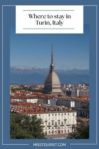 A panoramic view of Turin, Italy, highlighting the iconic Mole Antonelliana under a clear blue sky, with the text 'Where to stay in Turin, Italy' overlaid on top, ideal for travelers researching accommodations in Turin