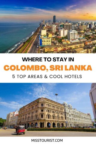 Informative travel image titled 'Where to Stay in Colombo, Sri Lanka - 5 Top Areas & Cool Hotels' with an aerial view of Colombo's coastal road and skyline above, and a historical colonial building below, illustrating the diverse accommodation options, from misstourist.com.