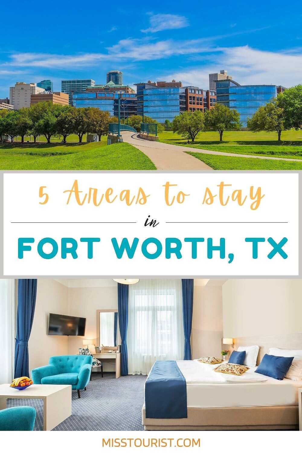 Promotional image for MissTourist.com featuring '5 Areas to Stay in FORT WORTH, TX' with a collage of Fort Worth's cityscape and a welcoming hotel room with modern decor.