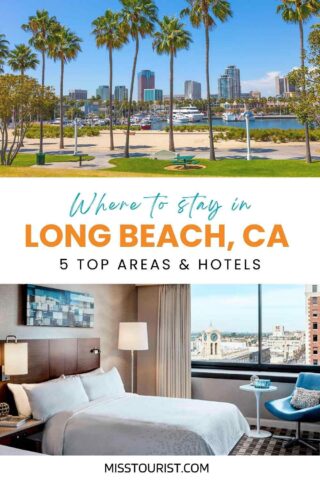 Promotional image featuring the guide 'Where to Stay in Long Beach, CA - 5 Top Areas & Hotels' with a serene park and marina in the upper section, the title in bold lettering in the center, and a stylish hotel room in the lower section, all indicating a travel blog post on missstourist.com