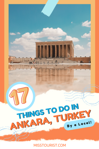 Vibrant image promoting '17 Things to Do in Ankara, Turkey By a Local!' with an artistic representation of Ankara landmarks and cultural icons