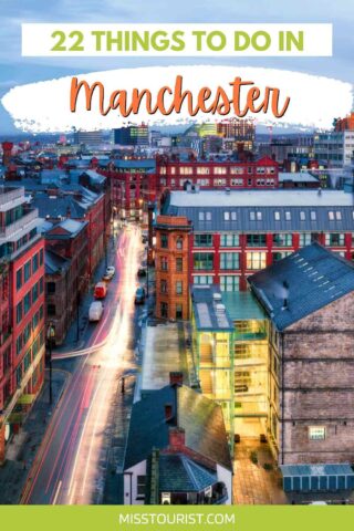 A colorful image showcasing '22 Things to Do in Manchester' with a cityscape at twilight capturing the urban vibe and lively streets.