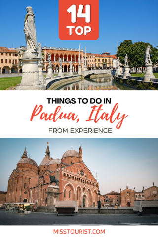 A travel guide graphic with the headline '14 Top Things to Do in Padua, Italy From Experience' displayed above a statue in Prato della Valle and the Basilica of Saint Anthony in Padua, highlighting the city's historical attractions. Visit missTourist.com for more information