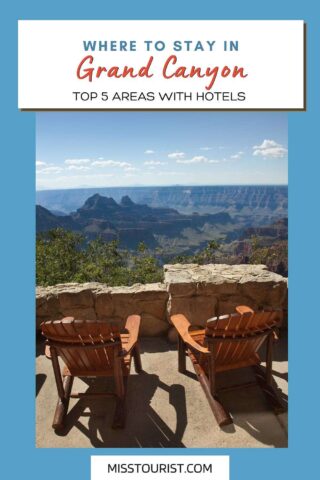 Informative Pinterest graphic with 'Where To Stay in Grand Canyon, TOP 5 AREAS with Hotels' text, showcasing a picturesque lookout point with wooden chairs overlooking the Grand Canyon's vast landscape