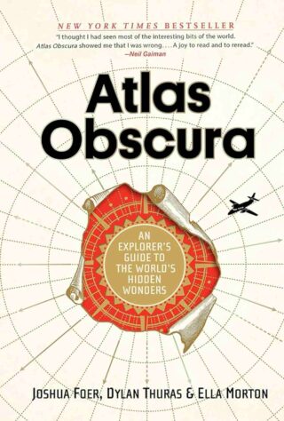 Cover of 'Atlas Obscura' by Joshua Foer, Dylan Thuras, and Ella Morton featuring a stylized compass and the tag 'New York Times Bestseller.