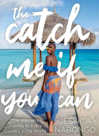 Cover of 'The Catch Me If You Can' by Jessica Nabongo featuring the author in a tropical setting.