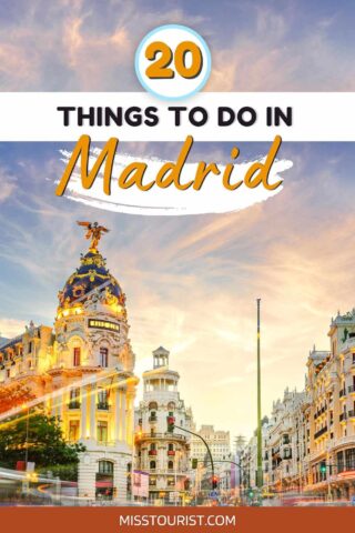 Promotional graphic for tourism with the text '20 Things to do in Madrid' overlaid on a vibrant image of Madrid architecture at sunset, including the Metropolis Building, with the website 'MISSTOURIST.COM' at the bottom