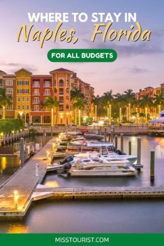 Promotional image for a travel blog titled 'WHERE TO STAY IN Naples, Florida FOR ALL BUDGETS' featuring a twilight scene of luxury waterfront residences with docked yachts and the website "MISSTOURIST.COM"