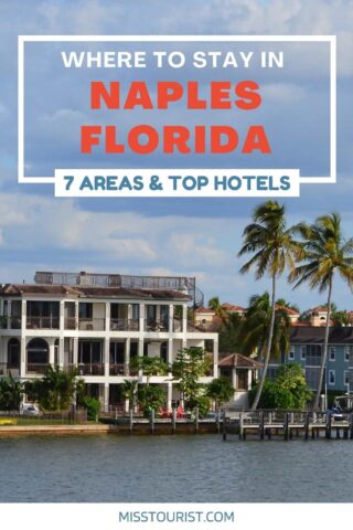 Travel blog banner with text 'WHERE TO STAY IN NAPLES FLORIDA 7 AREAS & TOP HOTELS' over an image of a grand waterfront house with a dock and palm trees, for 'MISSTOURIST.COM'