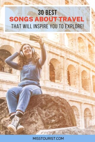 A person in overalls and headphones takes a selfie in front of the Colosseum with the text "30 Best Songs About Travel That Will Inspire You to Explore!" at the top.