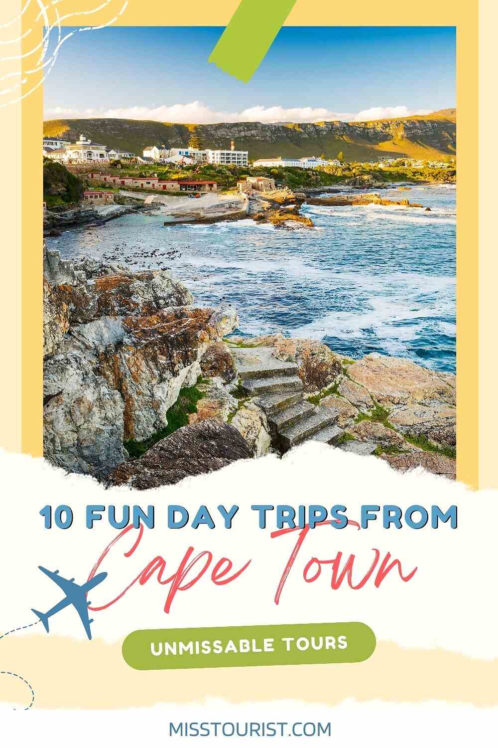 A scenic coastal landscape in Cape Town with the text "10 Fun Day Trips from Cape Town: Unmissable Tours" and a travel website link at the bottom.