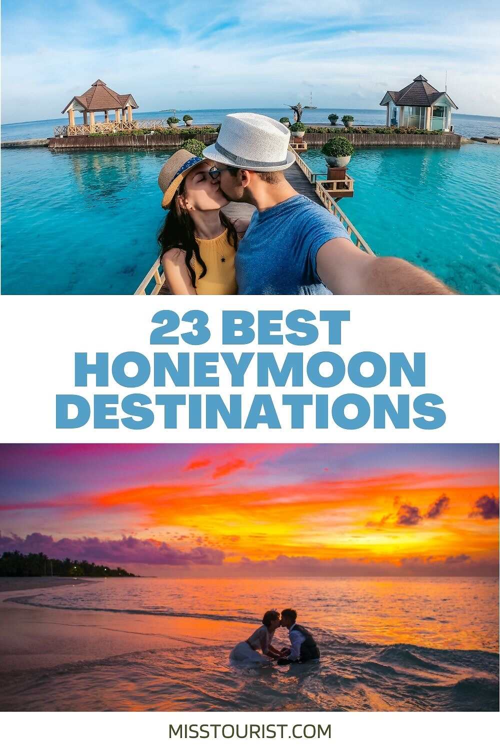 A couple kisses on an overwater bungalow in the top image, while in the bottom image, a couple with a child enjoy a sunset on the beach. Text reads "23 Best Honeymoon Destinations.