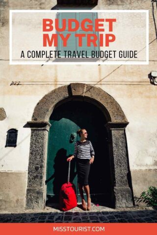 Woman standing with a red suitcase in front of an arched doorway under a sign that reads "Budget My Trip: A Complete Travel Budget Guide.