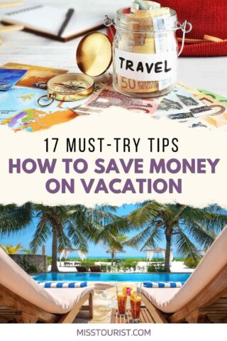 A small jar labeled "Travel" filled with currency, a compass, map, and travel documents above a poolside scene with palm trees. Text: "17 Must-Try Tips: How to Save Money on Vacation." .