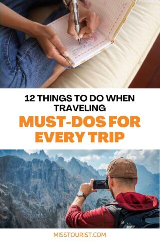A close-up of a person writing in a notebook with a pen, and another image of a man taking a photo of a mountain landscape. The text on the image reads "12 Things to Do When Traveling: Must-Dos for Every Trip." The image is branded with "MISSTOURIST.COM" at the bottom