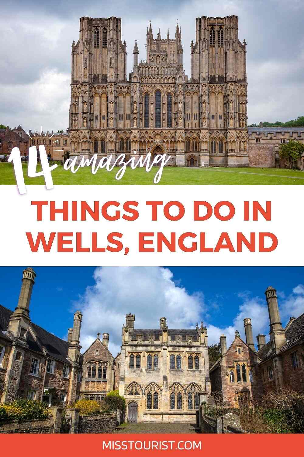 Image showing Wells Cathedral and historic buildings in Wells, England with text overlay: "14 Amazing Things to Do in Wells, England" and the website name "MISSTOURIST.COM" at the bottom.