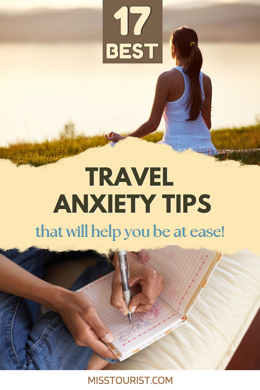 A woman sits by a lake, viewed from behind. Text above her reads, "17 Best Travel Anxiety Tips that will help you be at ease!" Below is a hand writing in a notebook. Website: misstourist.com.