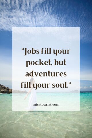 Image with quote: "Jobs fill your pocket, but adventures fill your soul." A woman in a white dress stands in clear turquoise water with a blue sky above. The quote is displayed over the image.