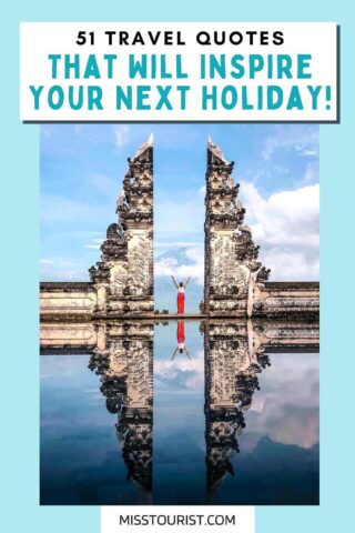 A person in a red dress stands between two intricately carved stone gates with arms raised, reflecting in a calm body of water below. The text '51 Travel Quotes That Will Inspire Your Next Holiday!' is prominently displayed at the top