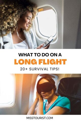 A woman looking at her phone while sitting on an airplane. Another woman wearing an eye mask, resting against the airplane window. Text reads: "What to do on a long flight" and "20+ survival tips!.