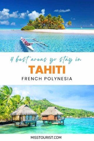 Image collage featuring overwater bungalows and clear blue waters in Tahiti, French Polynesia, with text 