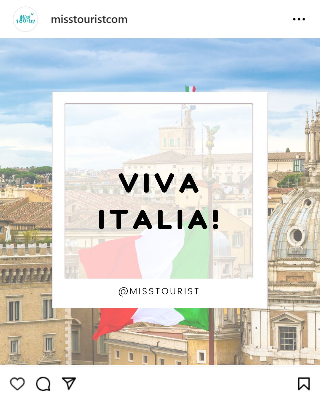 View of Rome with the Italian flag and a quote overlay: "Viva Italia!" @MISSTOURIST