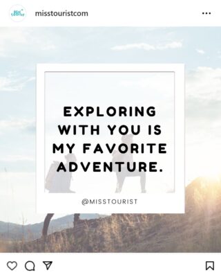 Two hikers standing on a hill with a quote overlay: "Exploring with you is my favorite adventure." @MISSTOURIST