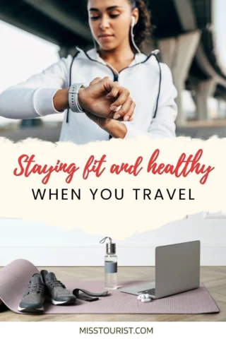 A person checking a smartwatch while wearing earphones. The text reads, "Staying fit and healthy when you travel." Below are fitness gear including a yoga mat, water bottle, and laptop.