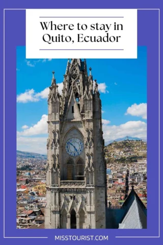 Tall, ornate clock tower with cityscape and mountains in the background under a blue sky, captioned "Where to stay in Quito, Ecuador" at the top of the image.